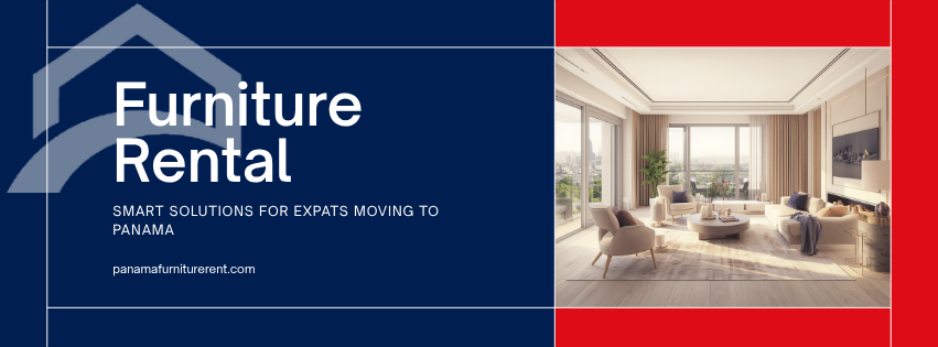 Why Furniture Rental Is The Smartest Choice For Expats Moving To Panama